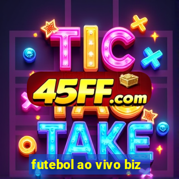 futebol ao vivo biz